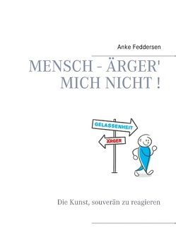 Mensch – ärger‘ mich nicht! von Feddersen,  Anke Mensch – ärger‘ mich nicht! von Feddersen,  Anke
