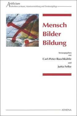 Mensch Bilder Bildung von Buschkühle,  Carl P, Felke,  Jutta