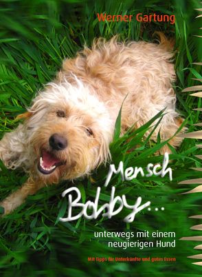 Mensch, Bobby! von Gartung,  Werner