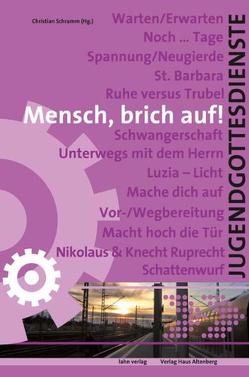 Mensch, brich auf! von Schramm,  Christian
