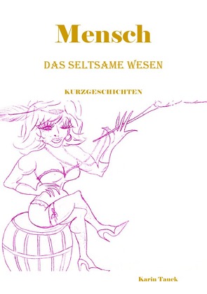 Mensch – Das seltsame Wesen von Tauck,  Karin
