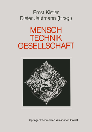 Mensch — Gesellschaft Technik von Jaufmann,  Dieter, Kistler,  Ernst