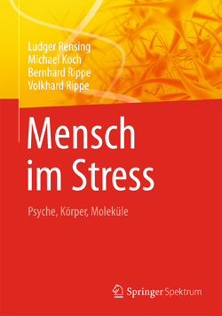 Mensch im Stress von Koch,  Michael, Rensing,  Ludger, Rippe,  Bernhard, Rippe,  Volkhard