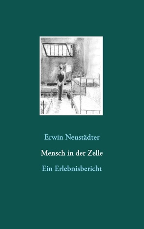 Mensch in der Zelle von Galter,  Klaus-Ortwin, Neustädter,  Erwin