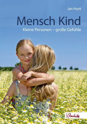 Mensch Kind von Hunt,  Jan, O'Mara,  Peggy