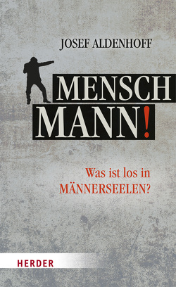 Mensch, Mann! von Aldenhoff,  Josef