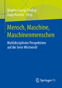 Mensch, Maschine, Maschinenmenschen von Georgi-Findlay,  Brigitte, Kanzler,  Katja