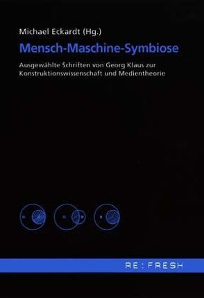 Mensch – Maschine – Symbiose von Eckardt,  Michael