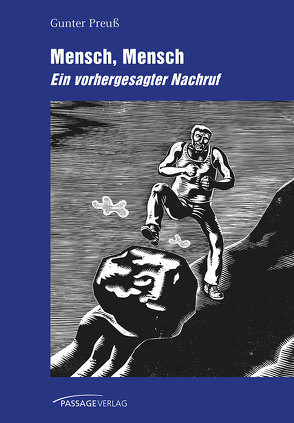 Mensch, Mensch – ein vorhergesagter Nachruf von Preuß,  Gunter