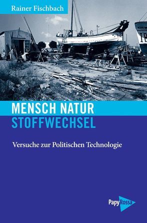 Mensch – Natur – Stoffwechsel von Fischbach,  Rainer