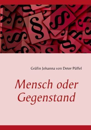 Mensch oder Gegenstand von Deter Püffel,  Gräfin Johanna von