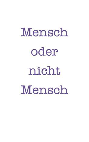 Mensch oder nicht Mensch von Anonymus,  Tony
