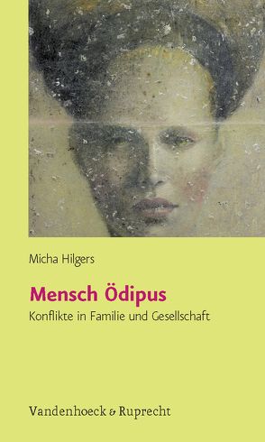 Mensch Ödipus von Hilgers,  Micha