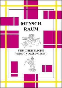 Mensch – Raum. Der christliche Verkündigungsort von Buske,  Thomas