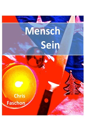 Mensch Sein von Faschon,  Chris