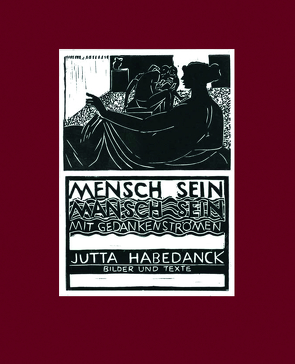 MENSCH SEIN, MANSCH SEIN, MIT GEDANKENSTRÖMEN von Jutta,  Habedanck