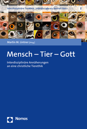 Mensch – Tier – Gott von Lintner,  Martin M.