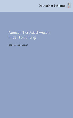 Mensch-Tier-Mischwesen in der Forschung von Deutscher Ethikrat