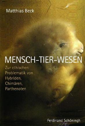 Mensch-Tier-Wesen von Beck,  Matthias