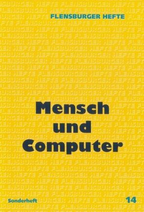 Mensch und Computer von Diederich,  Klas, Eurich,  Claus, Göttsche,  Helmut, Höfer,  Thomas, Lunkeit,  Rüdiger, Neumann,  Klaus D, Patzlaff,  Rainer, Schuberth,  Ernst, Weizenbaum,  Joseph