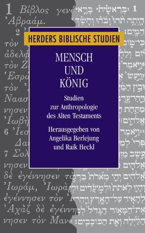 Mensch und König von Berlejung,  Angelika, Heckl,  Raik