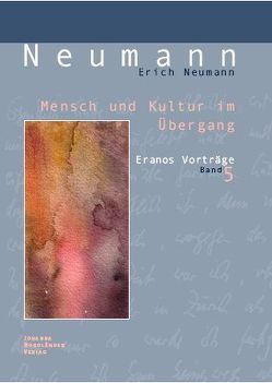 Mensch und Kultur im Übergang von Neumann,  Erich