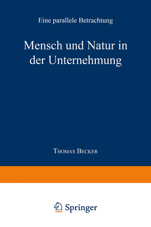 Mensch und Natur in der Unternehmung von Becker,  Thomas