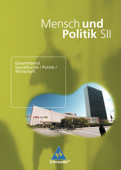 Mensch und Politik SII – Ausgabe 2007 für Niedersachsen, Rheinland-Pfalz und das Saarland von Immesberger,  Werner, Launhardt,  Werner, Lerch,  Helga, Meyer,  Karl-Heinz, Schnorrenberger,  Gerhard