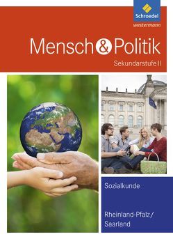 Mensch und Politik SII – Ausgabe 2017 von Barheier,  Klaus, Comagic,  Slobodan, Detjen,  Joachim, Krämer,  Katrin, Raps,  Christian, Schug,  Dietmar, Strassner,  Veit, Westphal,  Jürgen