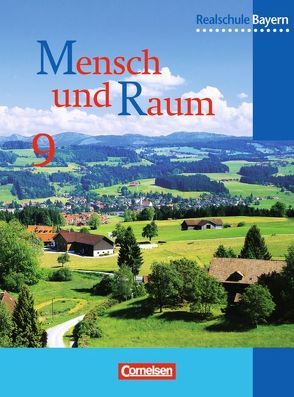 Mensch und Raum – Geographie Realschule Bayern – Bisherige Ausgabe / 9. Jahrgangsstufe – Schülerbuch von Hartl,  Martin, Meier,  Ludwig, Prusko,  Helmut, Rudyk,  Ellen