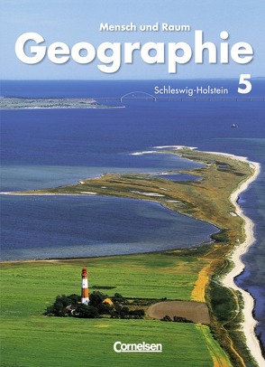 Mensch und Raum – Geographie Schleswig-Holstein / 5. Schuljahr – Schülerbuch von Breitbach,  Thomas, Delfs-Swora,  Gisela, Fischer,  Peter, Georg,  Horst, Koch,  Manfred, Konopka,  Hans-Peter, Kunz,  Winfried