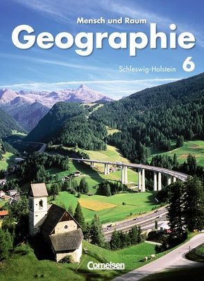 Mensch und Raum – Geographie Schleswig-Holstein / 6. Schuljahr – Schülerbuch von Buder,  Margret, Ernst,  Christian-Magnus, Fischer,  Peter, Georg,  Horst, Koch,  Manfred, Matheis,  Elisabeth