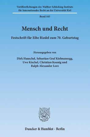 Mensch und Recht. von Hanschel,  Dirk, Kielmansegg,  Sebastian Graf, Kischel,  Uwe, Koenig,  Christian, Lorz,  Ralph Alexander