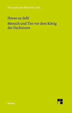 Mensch und Tier vor dem König der Dschinnen von Giese,  Alma, Ihwan,  As-Safa'