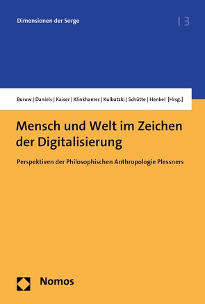 Mensch und Welt im Zeichen der Digitalisierung von Burow,  Johannes F., Daniels,  Lou-Janna, Henkel,  Anna, Kaiser,  Anna-Lena, Klinkhamer,  Clemens, Kulbatzki,  Josefine, Schütte,  Yannick