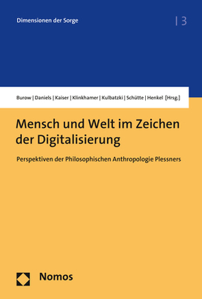 Mensch und Welt im Zeichen der Digitalisierung von Burow,  Johannes F., Daniels,  Lou-Janna, Henkel,  Anna, Kaiser,  Anna-Lena, Klinkhamer,  Clemens, Kulbatzki,  Josefine, Schütte,  Yannick