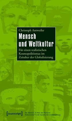 Mensch und Weltkultur von Antweiler,  Christoph