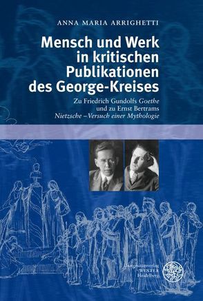 Mensch und Werk in kritischen Publikationen des George-Kreises von Arrighetti,  Anna Maria