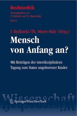 Mensch von Anfang an? von Bydlinski,  Franz, Mayer-Maly,  Theo