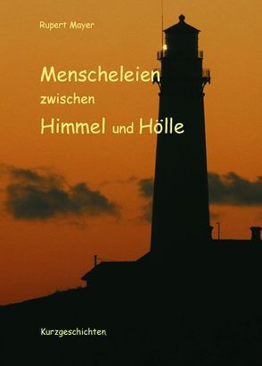 Menschelein zwischen Himmel und Hölle von Mayer,  Rupert