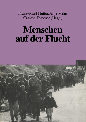 Menschen auf der Flucht von Hutter,  Franz-Josef, Tessmer,  Carsten