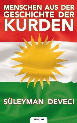 Menschen aus der Geschichte der Kurden von Deveci,  Süleyman