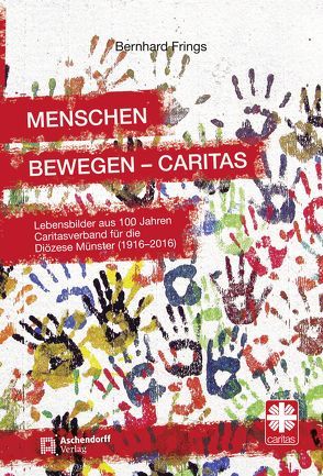 Menschen bewegen – Caritas von Frings,  Bernhard