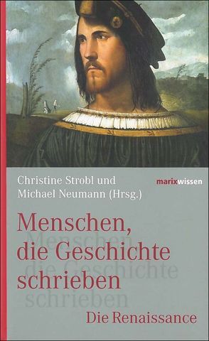 Menschen, die Geschichte schrieben von Neumann,  Michael, Strobl,  Christine