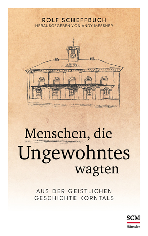 Menschen, die Ungewohntes wagten von Messner,  Andy, Scheffbuch,  Rolf