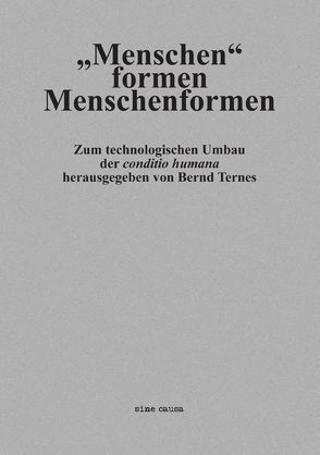 „Menschen“ formen Menschenformen von Faßler,  Manfred, Humer,  Stephan, Jung,  Thomas, Kaabi Linke,  Timo, Löffler,  Davor, Ternes,  Bernd, von Heiseler,  Till Nikolaus, Weber,  Hans Peter