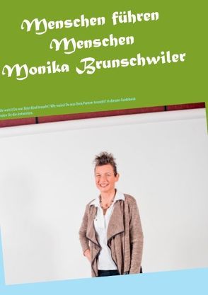 Menschen führen Menschen von Brunschwiler,  Monika