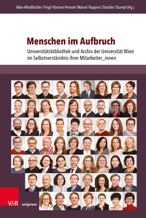 Menschen im Aufbruch von Alker-Windbichler,  Stefan, Athumani Hango,  Birgit, Bauer,  Christine, Beiler,  Christian, Blechl,  Guido, Blumesberger,  Susanne, Brandtner,  Andreas, Cuba,  Martina, Edlinger,  Kerstin, Fabian,  Tanja, Feigl,  Claudia, Fiala,  Sonja, Fried,  Christa, Friedl,  Alfred, Gappmayr,  Alexandra, Gasteiner,  Martin, Gorraiz,  Juan, Greil,  Michael, Gumpenberger,  Christian, Hausberger,  Claudia, Höglinger,  Brigitte, Kaczmirek,  Lars, Kopar,  Birgit, Köstner-Pemsel,  Christina, Kramreither,  Birgit, Kromp,  Brigitte, Lach,  Karin, Lang,  Beate, Lang-Steixner,  Viktoria, Lodes,  Benedikt, Luzer,  Thomas, Maisel,  Thomas, Maißer,  Helmut, Mann,  Sandra, Mayer,  Adelheid, Mayer,  Wolfgang, McNeill,  Gerda, Mikschi-Marischler,  Eva-Maria, Neidhart,  Andrea, Pauer,  Gabriele, Pichler,  Petra, Prillinger,  Horst, Ramharter-Hanel,  Andrea, Ransmayr,  Anna, Rappert,  Wolfgang Nikolaus, Reisner,  Sonja, Retschnig,  Barbara, Rezniczek,  Alina, Rohrmoser,  Manuela, Schaefer,  Kurt, Schattleitner,  Manfred, Schmid,  Elisabeth, Schneider,  Kurt, Schreiber,  Monika, Sobel,  Ariella, Sperl,  Alexander, Steinreiber,  Martin, Stückler,  Pamela, Stumpf,  Markus, Svojtka,  Matthias, Tersch,  Harald, Ulrych,  Ursula, Wiborny,  Stefan, Wicha,  Susanne, Wieland,  Martin, Wödl,  Ute, Zemanek,  Michaela, Zoglauer,  Sandra