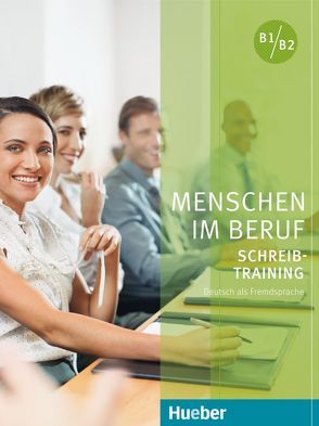 Menschen im Beruf – Schreibtraining von Hering,  Axel, Matussek,  Magdalena