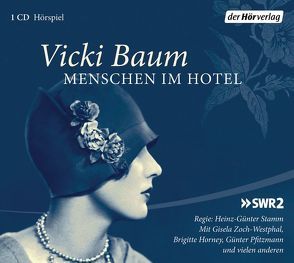 Menschen im Hotel von Baum,  Vicki, Dahlke,  Paul, Horney,  Brigitte, Rosenberger,  Raimund, Zoch-Westphal,  Gisela